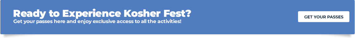Ready to Experience Kosher Fest? Build My Package